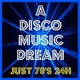 Logo de A DISCO MUSIC DREAM - Just 70's 24H